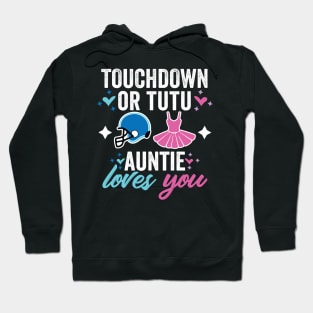 Touchdown or Tutu Gender reveal auntie Hoodie